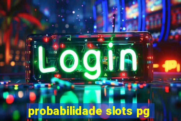 probabilidade slots pg