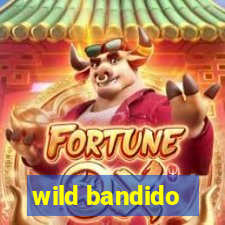 wild bandido