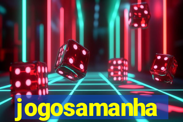 jogosamanha