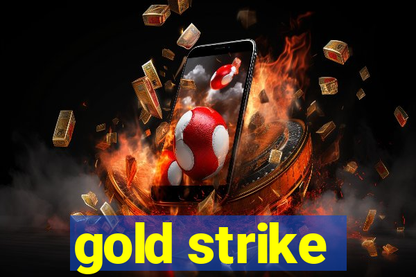 gold strike