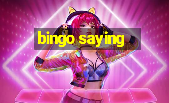 bingo saying