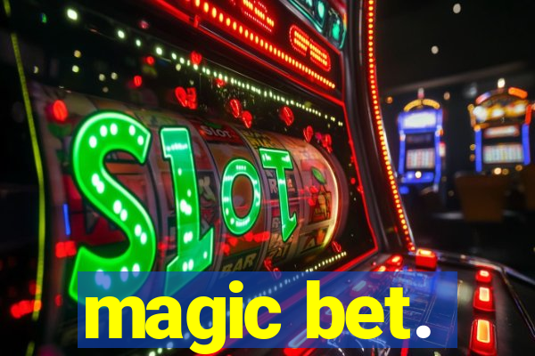 magic bet.