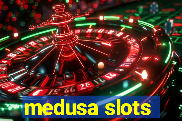 medusa slots