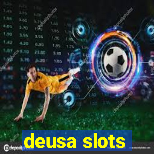 deusa slots