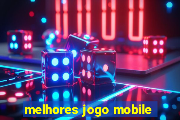 melhores jogo mobile