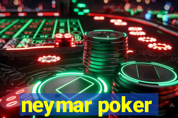 neymar poker