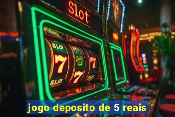 jogo deposito de 5 reais