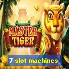 7 slot machines