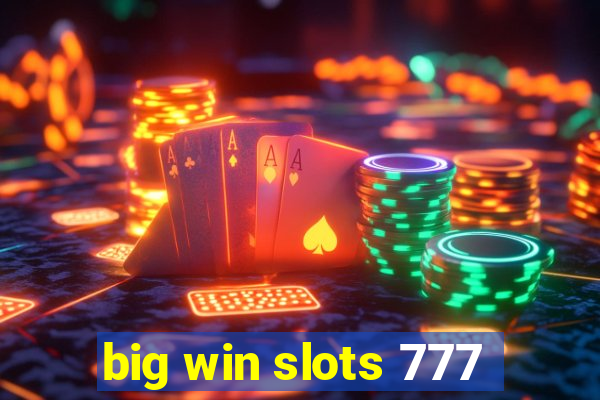 big win slots 777