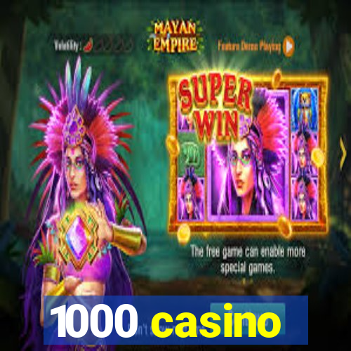 1000 casino