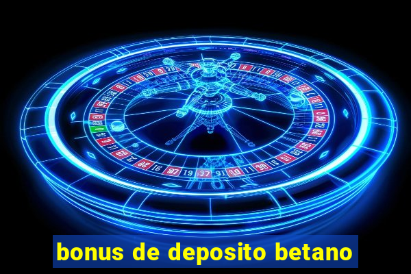 bonus de deposito betano