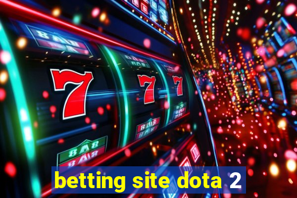 betting site dota 2