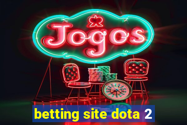 betting site dota 2