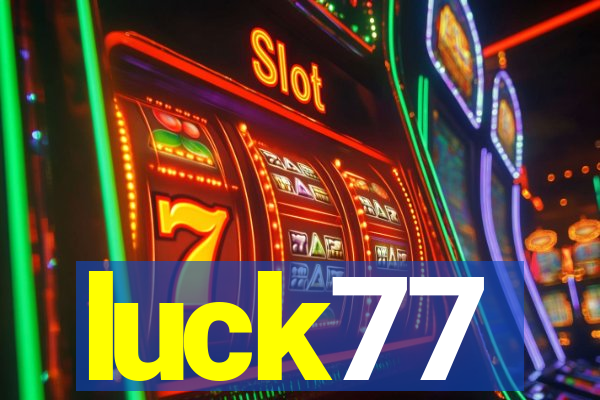 luck77