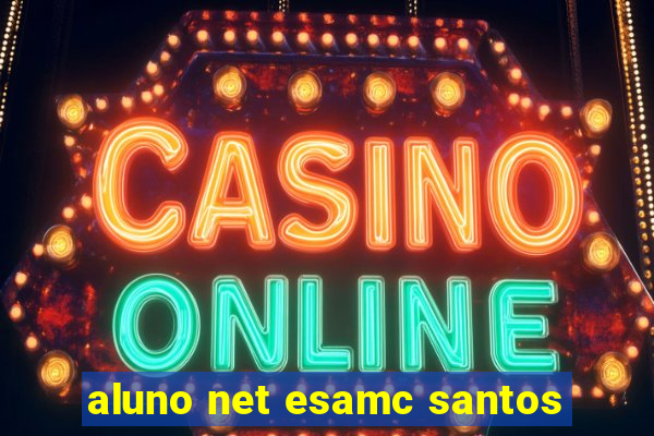 aluno net esamc santos