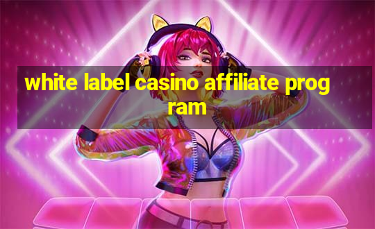 white label casino affiliate program