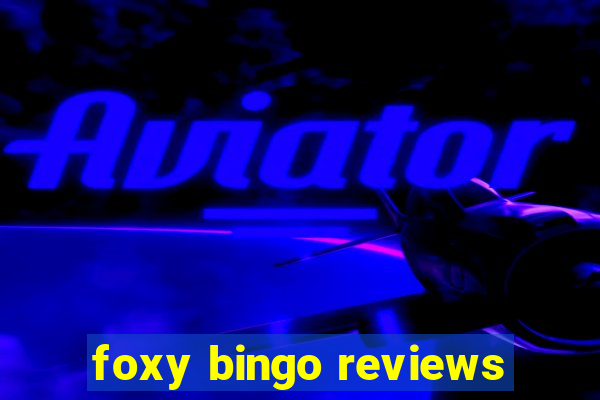 foxy bingo reviews