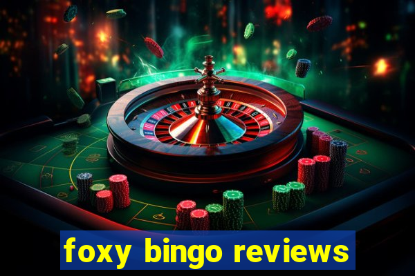 foxy bingo reviews