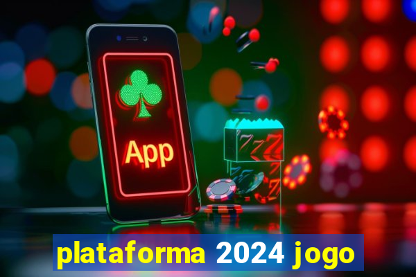 plataforma 2024 jogo