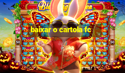 baixar o cartola fc