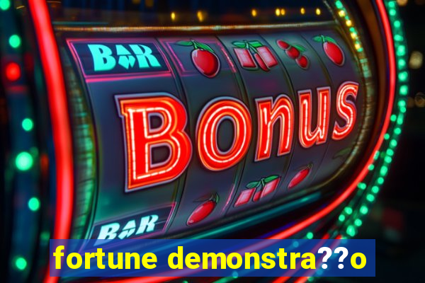 fortune demonstra??o