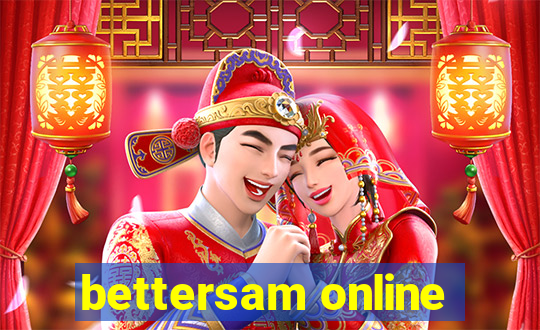 bettersam online