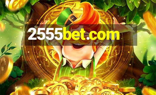 2555bet.com