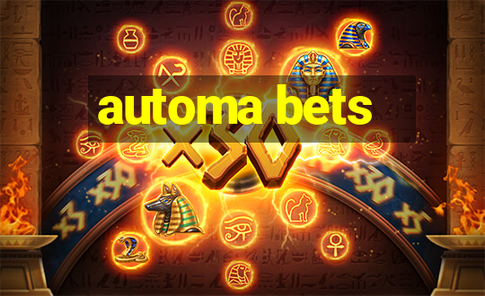 automa bets