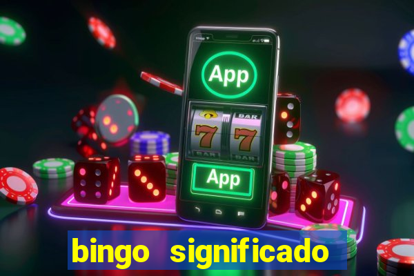 bingo significado da palavra