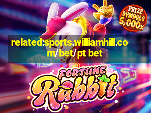 related:sports.williamhill.com/bet/pt bet