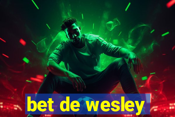 bet de wesley