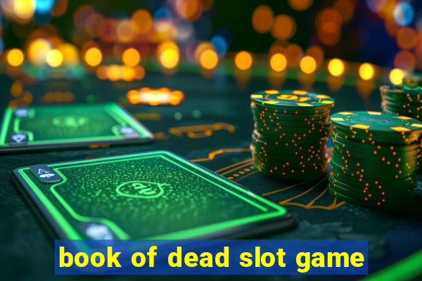 book of dead slot game