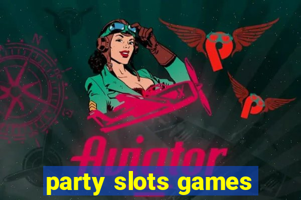 party slots games