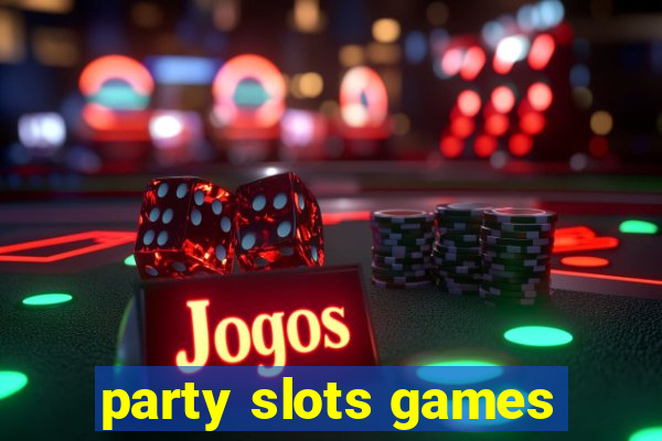 party slots games