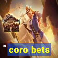 coro bets