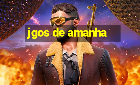 jgos de amanha