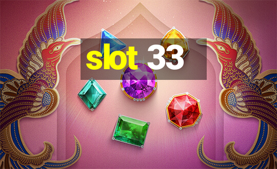 slot 33