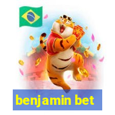 benjamin bet