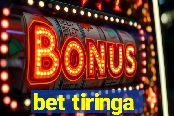 bet tiringa