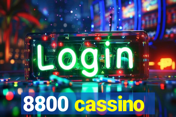 8800 cassino