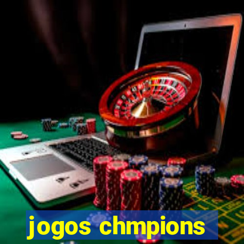 jogos chmpions