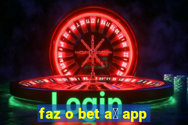 faz o bet a铆 app