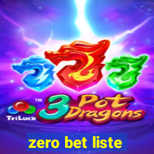 zero bet liste