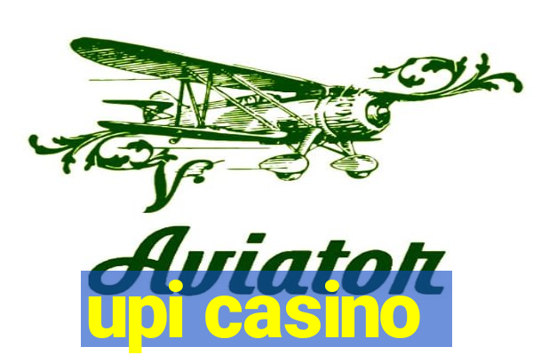 upi casino