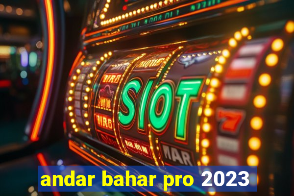 andar bahar pro 2023