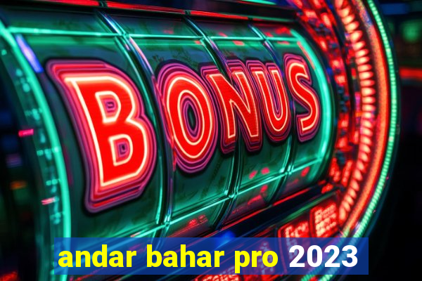 andar bahar pro 2023