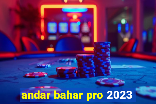 andar bahar pro 2023