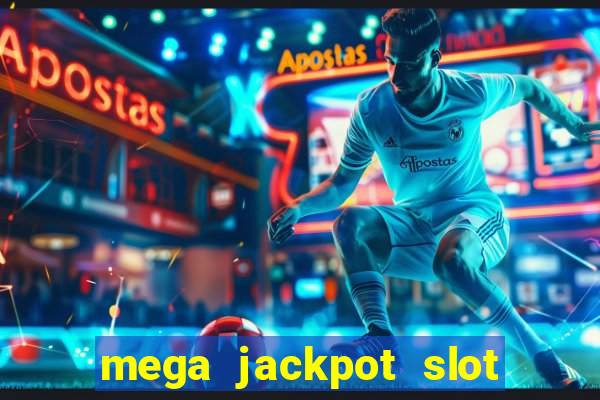 mega jackpot slot cash winner early access