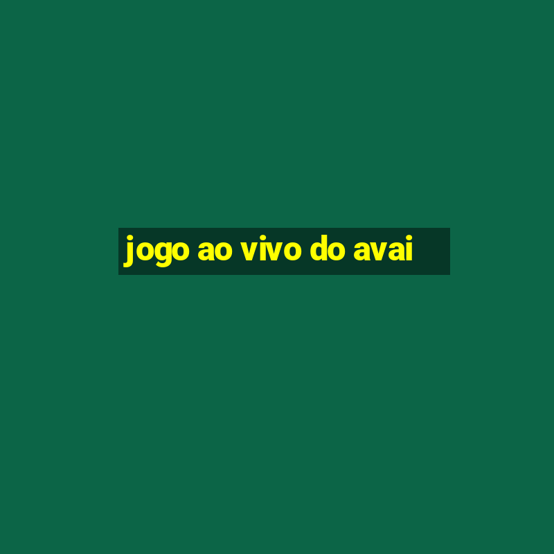 jogo ao vivo do avai