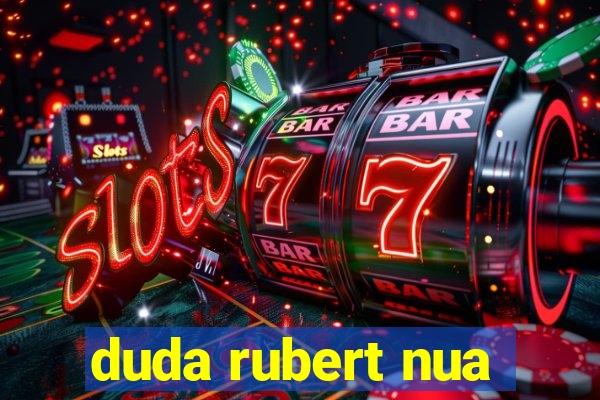 duda rubert nua